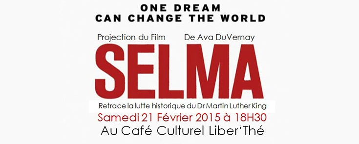 Projection du Film « SELMA » De Ava DuVernay @Liber&rsquo;Thé.