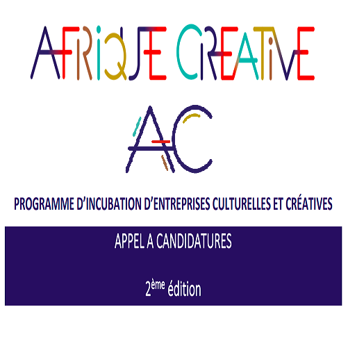PROGRAMME D’INCUBATION D’ENTREPRISES CULTURELLES ET CRÉATIVES APPEL A CANDIDATURES  2 ème  édition