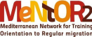 MENTOR 2 – Mediterranean Network for Training  Orientation to Regular migration